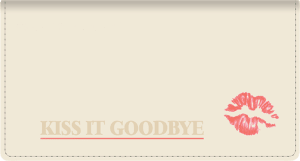 Kiss It Goodbye Fabric Checkbook Cover – click to view product detail page