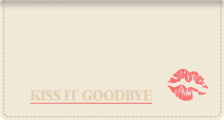 Kiss It Goodbye Leather Checkbook Cover - click to view larger image